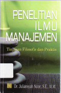 Penelitian ilmu manajemen: tinjauan filosofis dan praktis