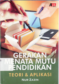 Gerakan menata mutu pendidikan: teori dan aplikasi