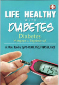 Life Healthy with diabetes = diabetes mengapa dan bagaimana?