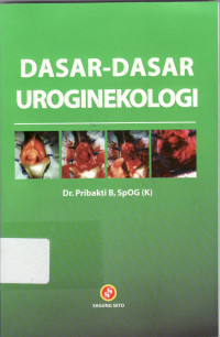 Dasar-dasar uroginekologi