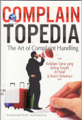 Complaintopedia = the art of complaint handling: keluhan tamu yang sering terjadi di hotel dan kunci solusinya