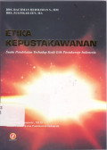 Etika kepustakawanan: suatu pendekatan terhadap profesi dan kode etik pustakawan Indonesia