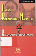 Satu abad kebangkitan nasional 1908-2008 dan kebangkitan perpustakaan