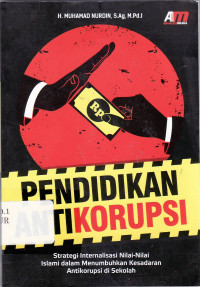 Pendidikan antikorupsi: strategi internalisasi nilai-nilai islam dalam menumbuhkan kesadaran antikorupsi di sekolah