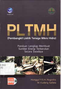 PLTMH (pembangkit listrik tenaga mikro hidro): panduan lengkap membuat sumber energi terbarukan secara swadaya