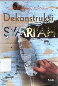 Dekonstruksi syari'ah: wacana kebebasan sipil, hak asasi manusia, dan hubungan internasional dalam islam