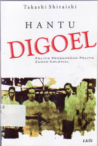 Hantu digoel: politik pengamanan politik zaman kolonial