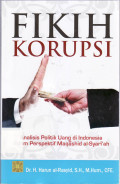 Fikih korupsi: analisis politik uang di Indonesia dalam perspektif maqashid al-syariah