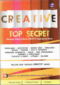 Creative top secret: ramuan sukses bisnis kreatif sepanjang masa