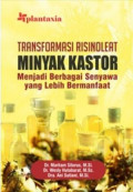 Transformasi risinoleat minyak kastor: menjadi berbagai senyawa yang lebih bermanfaat