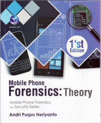 Mobile phone forensics: theory-mobile phone forensics dan security series