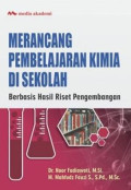 Merancang pembelajaran kimia di sekolah: berbasis hasil riset pengembangan