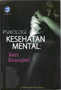 Psikologi kesehatan mental: awas kesupan!