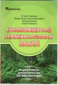 Etnokonservasi keanekaragaman hayati: perspektif konservasi berbasis kearifan lokal suku tobelo dalam (togutil)