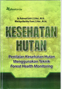 Kesehatan hutan: penilaian kesehatan hutan menggunakan teknik forest health monitoring
