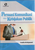 Persuasi komunikasi dan kebijakan publik