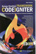 Belajar otodidak framework codelgniter: teknik pemrograman web dengan PHP dan framework codelgniter 3
