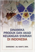 Dinamika produk dan akad keuangan syariah di Indonesia