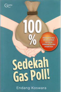 100% sedekah gas poll!!: bukan karena kaya lalu kita sedekah, tapi karena sedekahlah kita akan menjadi kaya