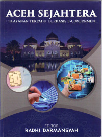 Aceh sejahtera: pelayanan terpadu berbasis e-government