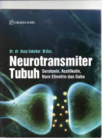 Neurotransmiter tubuh: serotonin, asetilkolin, nore efinefrin dan gaba