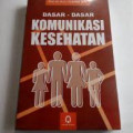 Dasar - dasar komunikasi kesehatan