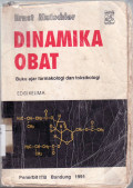 Dinamika obat: buku ajar farmakologi dan toksikologi
