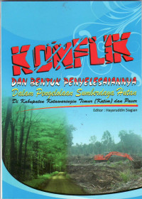 Konflik dan bentuk penyelesaiannya dalam pengelolaan sumber daya hutan di Kabupaten Kota Waringin Timur (Kotim) dan Paser