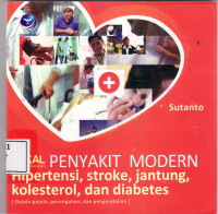 Cekal (cegah dan tangkal) penyakit modern (hipertetensi, stroke, jantung, kolesterol, dan diabetes)