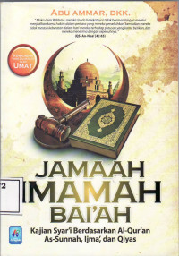 Jama'ah imamah bai'ah: sebuah kewajiban syar'i berdasarkan Al-qur'an, as-sunnah, ijma dan qiyas