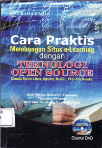 Cara praktis membangun situs e-learning dengan teknologi open source: ubuntu server linux, apache, mysql, php dan moodle
