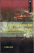 Konflik agama dan konstruksi new media (kajian kritis pemberitaan konflik di media berita online)