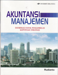 Akuntansi manajemen: informasi untuk pengambilan keputusan strategis