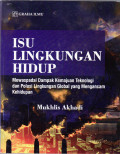 Isu lingkungan hidup: mewaspadai dampak kemajuan teknologi dan polusi lingkungan global yang mengancam kehidupan