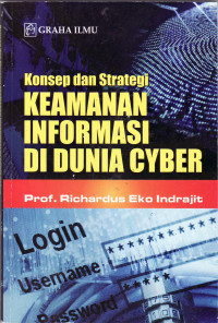 Konsep dan strategi keamanan informasi di dunia cyber
