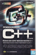 Pemrograman C++ mudah dan cepat menjadi master C++: mengungkap rahasia-rahasia pemrograman dalam C++