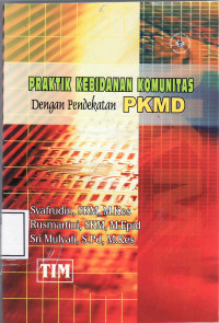 Praktek kebidanan komunitas dengan pendekatan PKMD