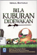 Bila kubur didewakan: sebuah tinjauan syar'i meluruskan salah kaprah pengagungan kuburan di Indoensia