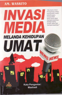 Invasi media melanda kehidupan umat