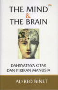 The mind dan the brain: dahsyatnya otak dan pikiran manusia