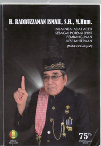 Nilai-nilai adat Aceh sebagai potensi spirit pembangunan kesejahteraan (refleksi otobiografi)