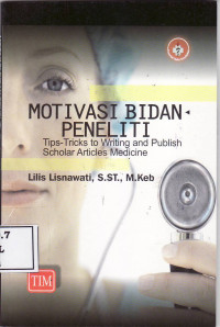 Motivasi bidan peneliti (tips-tricks to writing and publish scholar articles medicine)