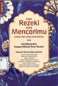 Agar rezeki yang mencarimu bukan kau yang mencarinya: cara bersyukur supaya nikmat terus terulur