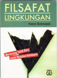 Filsafat lingkungan: merancang taktik baru untuk menjalani kehidupan