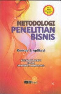 Metodologi penelitian bisnis: konsep dan aplikasi