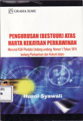 Pengurusan (bestuur) atas harta kekayaan perkawinan: menurut KUH perdata undang-undang nomor 1 tahun 1974 tentang perkawinan dan hukum islam