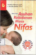Buku ajar asuhan kebidanan masa nifas: dilengkapi dengan penuntun belajar
