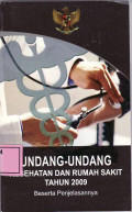 Undang-undang kesehatan dan rumah sakit tahun 2009 beserta penjelasannya