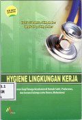 Hygiene lingkungan kerja (pedoman bagi tenaga kesehatan di rumah sakit, puskesmas, dan instansi lainnya serta dosen, mahasiswa)