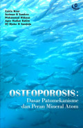 Osteoporosis: dasar patomekanisme dan peran mineral atom
